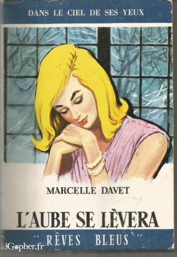 Livre : L'aube se lèvera (Marcelle Davet)