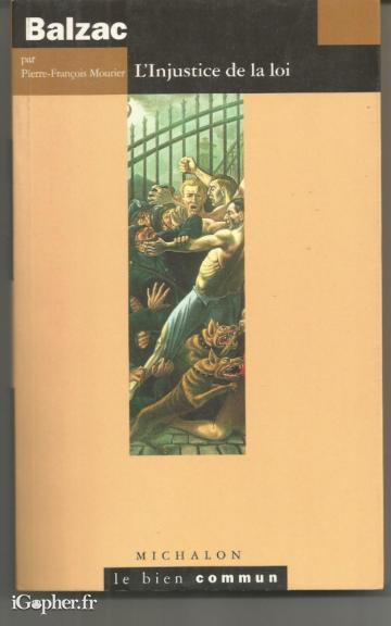 Livre : Balzac l'injustice de la loi (Pierre François Mourier)
