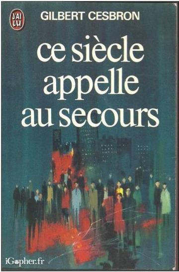 Livre "Ce siècle appelle au secours" (Gilbert Cesbron)