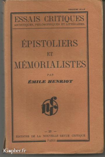 Livre : Epistoliers et mémorialistes (Emile Henriot)