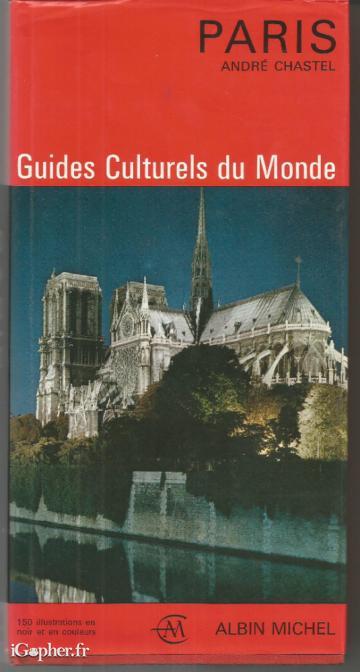 Livre : Paris, guides culturels du Monde (Andre Chastel)