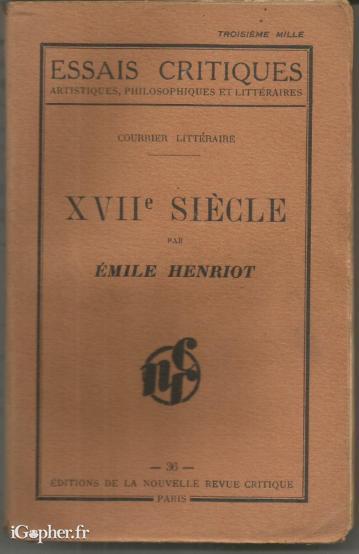 Livre : XVIIe siècle (courrier littéraire) (Emile Henriot)