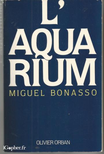 Livre : L'aquarium (Miguel Bonasso)