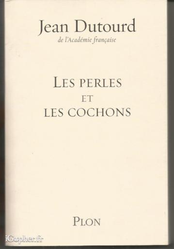 Livre : Les perles et les cochons (Jean Dutourd)
