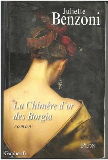 Livre "La chimère d'or des Borgia" (Juliette Benzoni)
