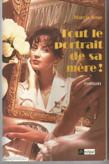 Livre : Tout le portrait de sa mère ! (Marcia Rose)