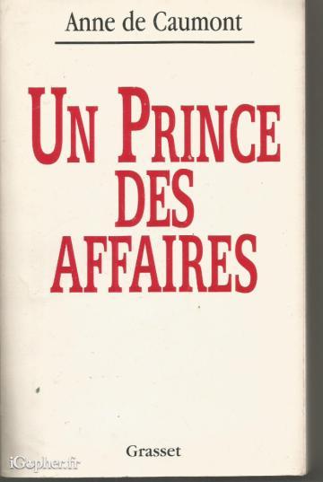 Livre : Un prince des affaires (Anne de Caumont)