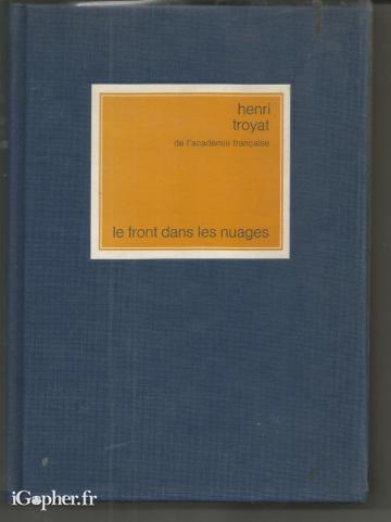 Livre : Le front dans les nuages (Henri Troyat)