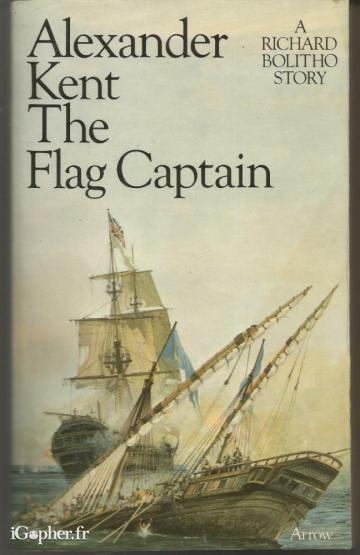 Livre : The Flag Captain (Richard Bolito Story) (Alexander Kent)