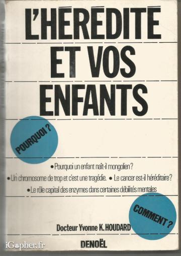 Livre : L'hérédité et vos enfants (Dr. Yvonne K. Houdard)