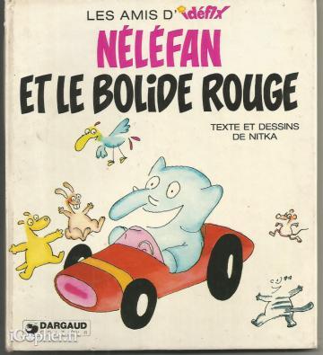 Livre : Les amis d'Idéfix : Néléfan et le bolide rouge