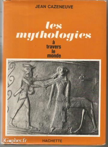 Livre : Les mythologies à travers le monde (Jean Cazeneuve)