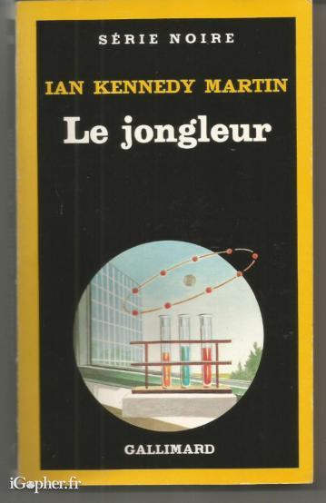 Livre : Le jongleur (Ian Kennedy Martin) - Série Noire