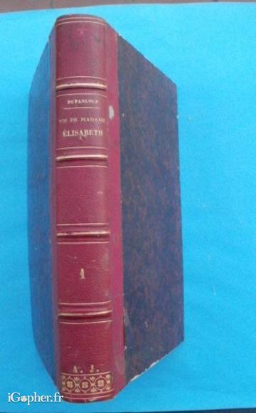 Livre : La vie de Mme Elisabeth Soeur de Louis XVI (tome 1)