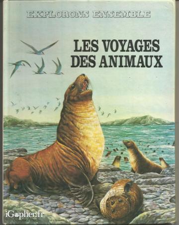 Livre : Les voyages des animaux (Theodore Rowland-Entwistle)
