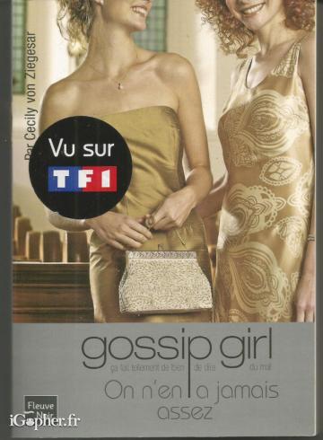Livre : Gossip Girl On n'en a jamais assez (Tome 13) (A. Vestry)