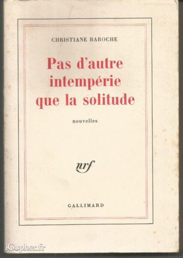 Livre Pas d'autre intempérie que la solitude (Christiane Baroche)