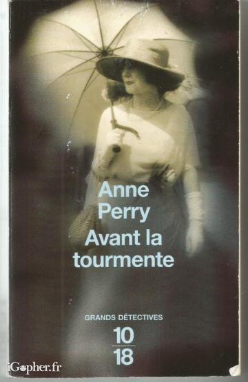 Livre : Avant la tourmente (Anne Perry) (Grands détectives 10/18)