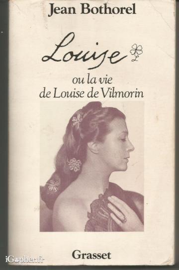 Livre : Louise ou la vie de Louise de Vilmorin (Jean Bothorel)