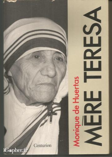 Livre : Mère Térésa (Monique de Huertas)
