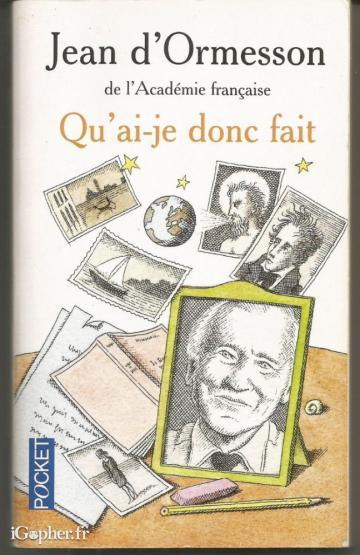 Livre : Qu'ai je donc fait ? (Jean d'Ormesson)