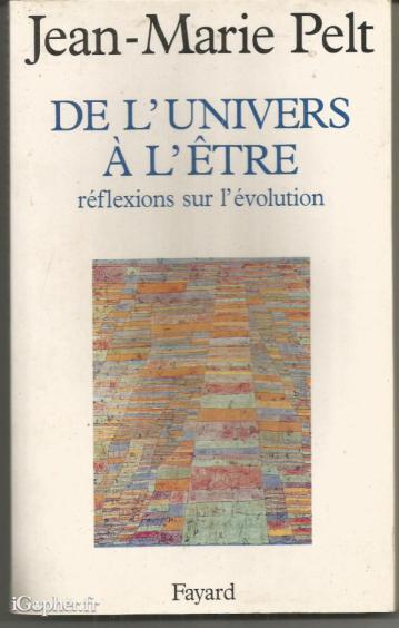 Livre : De l'univers à l'être, Réflexions sur l'évolution (Pelt)