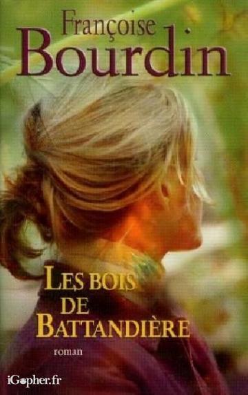 Livre : Les bois de Battandière (Françoise Bourdin)