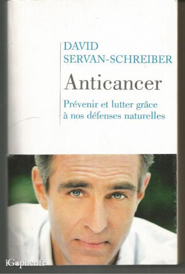 Livre : Anti-cancer prévenir et lutter grâce à nos défenses...