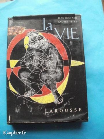 Livre : La vie (Jean Rostand et Andrée Tetry)