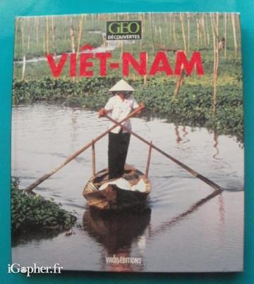 Livre : Viêt-nam (Boisvieux & Jacqueline Wilmes) Géo Découvertes