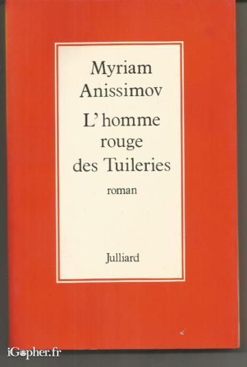 Livre : l'homme rouge des Tuileries (Myriam Anissimov)