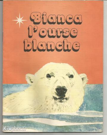 Livret : Bianca l'ourse blanche (Guy Marchal)