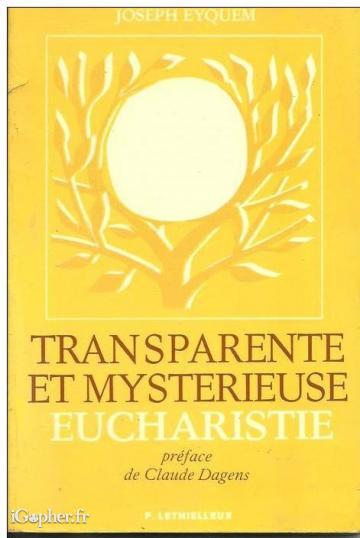Livre : Transparente et mystérieuse Eucharistie (Joseph Eyquem)