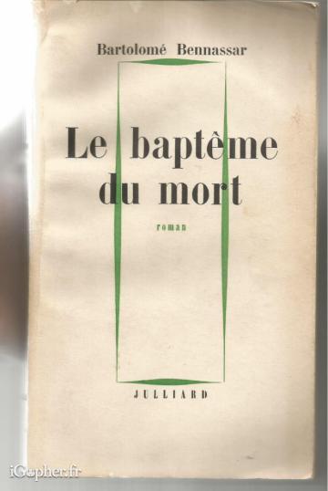 Livre : Le baptême du mort (Bartolomé Bennassar)