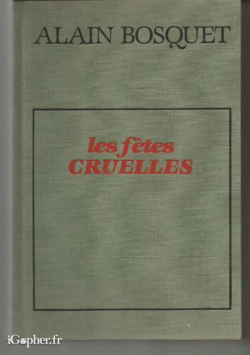 Livre : Les fêtes cruelles (Alain Bosquet)