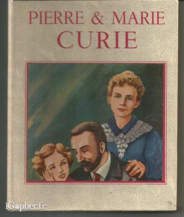 Livre : Pierre et Marie Curie (Claude et Maurice Capez)
