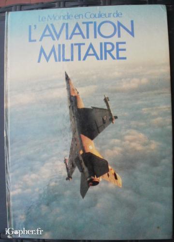 Livre : Le monde en couleur de l'aviation militaire