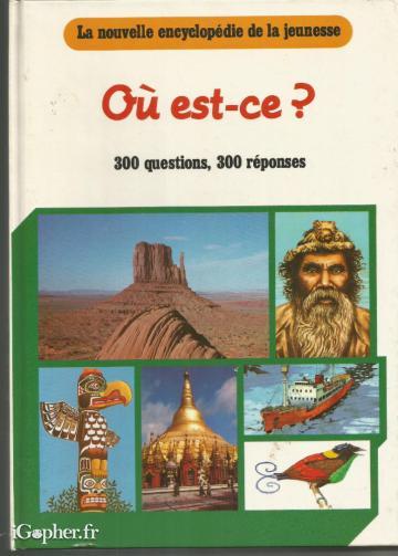 Livre jeunesse : Où est-ce ? 300 Questions 300 Réponses