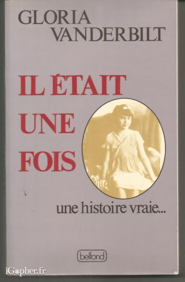 Livre Il était une fois... Une histoire vraie (Gloria Vanderbilt)