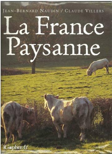 Livre : La France Paysanne (Claude Villiers et J. Bernard Naudin)