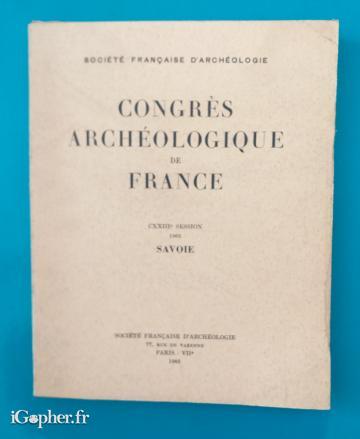 Livre : Congrès archélogique de France - Savoie 1965