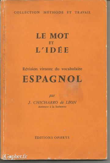 Livre : Le mot et l'idée vocabulaire espagnol (Chicharro de Léon)
