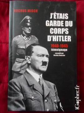 Livre J'étais le garde du corps d'Hitler 1940-1945 (Rochus Misch)