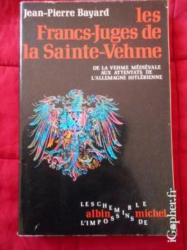 Livre : Les Francs-Juges de la Sainte-Vehme (Jean-Pierre Bayard)