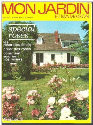 Revue : Mon Jardin et Ma Maison Spécial Roses (N°169 Juin 1972)
