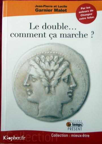 Livre : Le double... Comment ça marche ? (Jean-Pierre Garnier Malet)