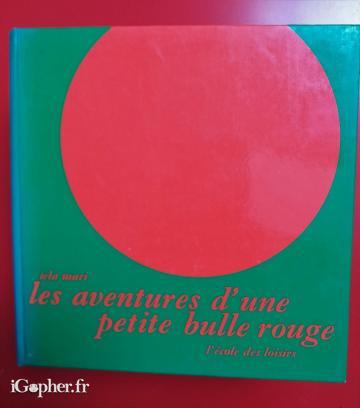 Livre : Les aventures d'une petite bulle rouge (Iela Mari)