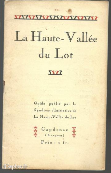Livre : La Haute-Vallée du Lot - Capdenac (Guide du Syndicat d'Initiative)