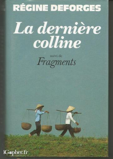 Livre : La Dernière Colline + Fragments (Régine Deforges)