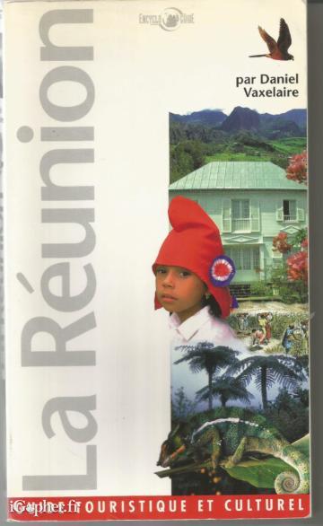 Livre La Réunion Guide touristique et culturel (Daniel Vaxelaire)